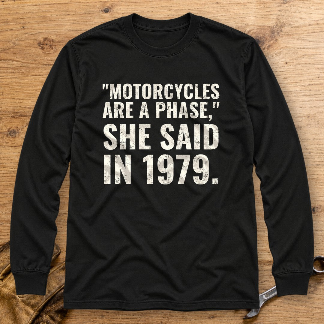 Motorcycles Are A Phase Long Sleeve T-Shirt - Black - bench