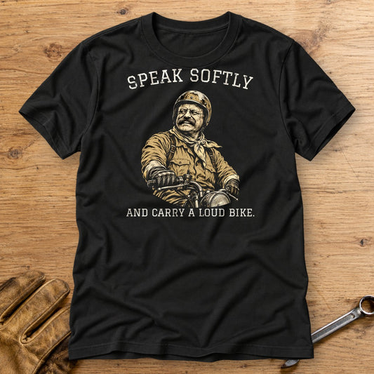 Theodore Roosevelt Speak Softly Loud Bike T-Shirt - Black - bench