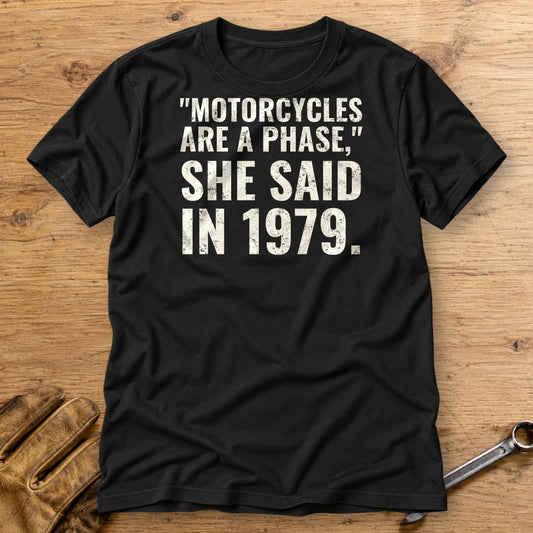 Motorcycles Are A Phase T-Shirt - Black - bench