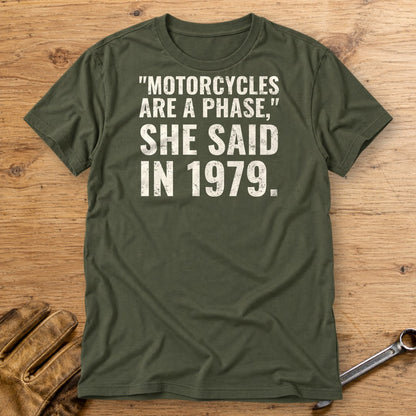 Motorcycles Are A Phase T-Shirt - Military Green - bench