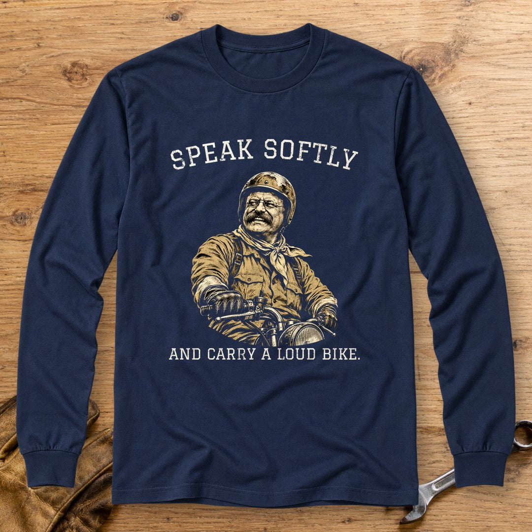 Theodore Roosevelt Speak Softly Loud Bike Long Sleeve T-Shirt - Navy - bench